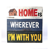 Wooden Sign board HOME IS WHEREVER I'M WITH YOU